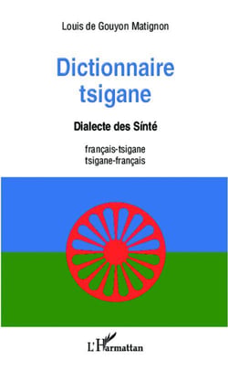 Dictionnaire tsigane - dialecte des Sinté -  francais - tsigane / tsigane - francais