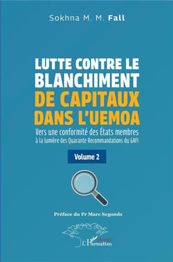 Lutte contre le blanchiment de capitaux dans l'UEMOA : Vers une conformité des États membres à la lumière des Quarante, Recommandations du GAFI Tome 2