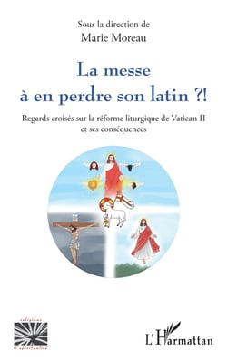 La messe à en perdre son latin ?! : Regards croisés sur la réforme liturgique de Vatican II et ses conséquences