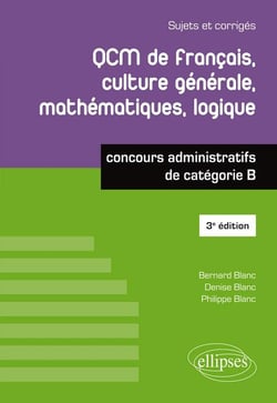 QCM de français, culture générale, mathématiques, logique - catégorie B (3e édition)