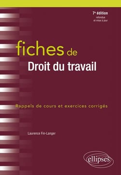 Fiches de droit du travail - rappels de cours et exercices corrigés (7e édition)