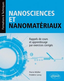 Nanosciences et nanomatériaux - rappels de cours et apprentissage par exercices corrigés (édition 2018)