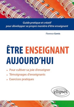 Être enseignant aujourd'hui : mini-manuel pratique et créatif pour développer sa propre manière d'être enseignant