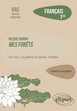 Français : première - Hélène Dorion, mes forêts