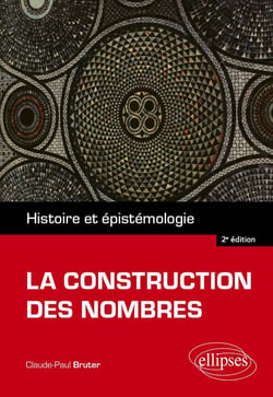 La construction des nombres : histoire et épistémologie (2e édition)