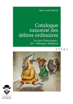 Catalogue raisonné des délires ordinaires
