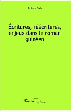 Écritures, réécritures, enjeux dans le roman guinéen