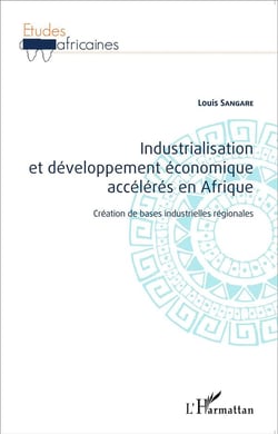 Industrialisation et développement économique accélérés en Afrique - création de bases industrielles