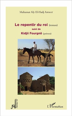 Le repentir du roi (roman) : suivi de Kidjii Fourgnô (poèmes)