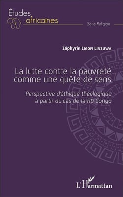 La lutte contre la pauvreté comme une quête de sens : Perspective d'éthique théologique à partir du cas de la RD Congo