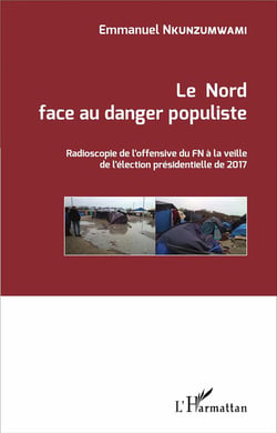 Le Nord face au danger populiste - radioscopie de l'offensive du FN à la veille de l'élection présidentielle de 2017