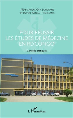 Pour réussir les études de médecine en RD Congo - conseils pratiques à l'intention des candidats désireux d'entreprendre des études à la faculté de médecine