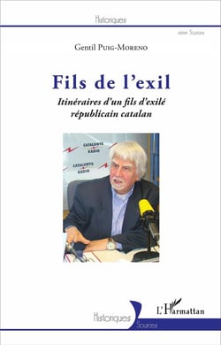 Fils de l'exil - itinéraire d'un fils d'exilé républicain catalan