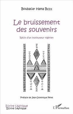 Le bruissement des souvenirs : Récit d'un instituteur nigérien