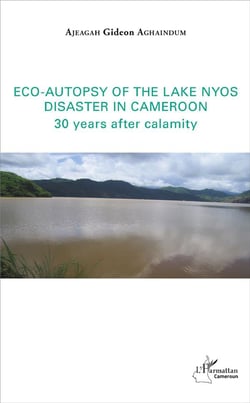 Eco autopsy of the lake Nyos disaster in Cameroon 30 years after calamity