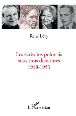 Les écrivains polonais sous trois dictatures, 1918-1953