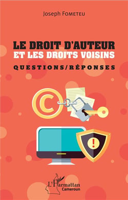 Le droit d'auteur et les droits voisins - questions / reponses