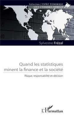 Quand les statistiques minent la finance et la société - risque, responsabilité et décision