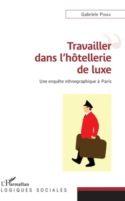 Travailler dans l'hôtellerie de luxe, une enquête ethnographique à Paris