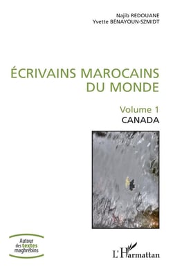 Écrivains marocains du monde Tome 1 - Canada