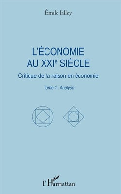 L'economie au XXIe siècle - critique de la raison en économie Tome 1 -  analyse