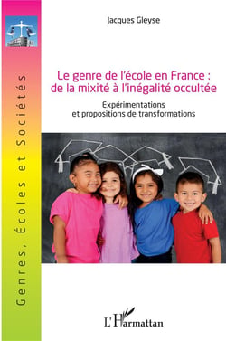 Le genre de l'école en France : de la mixité a l'inégalite occultée - expérimentations et propositions de transformation