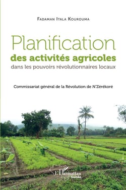 Planification des activités agricoles dans les pouvoirs révolutionnaires locaux - commissariat général de la Révolution de N'Zérékoré