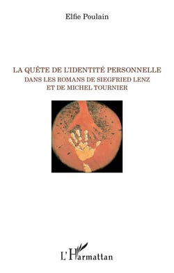 La quête de l'identité personnelle dans les tomans de Siegfried Lenz et de Mcihel Tournier