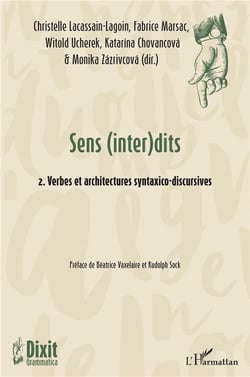 Sens (inter)dits Tome 2 : verbes et architectes syntaxico-discursives