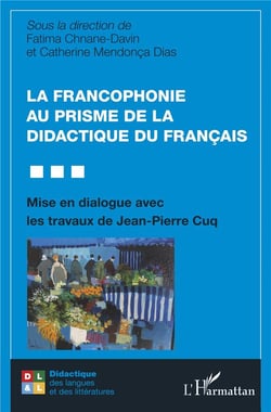 La francophonie au prisme de la didactique du francais : mise en dialogue avec les travaux de Jean-Pierre Cuq