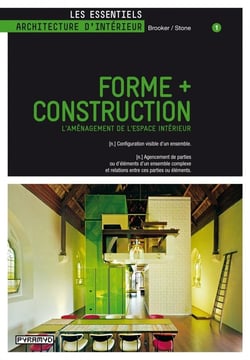 Forme + construction - l'aménagement de l'espace intérieur Tome 1