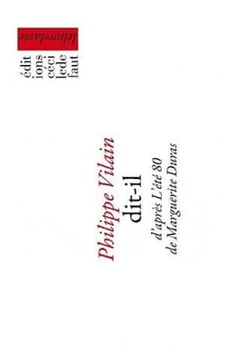 Dit-il - d'après l'ete 80 de marguerite duras
