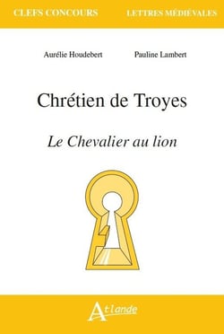 Chrétien de Troyes, le Chevalier au lion