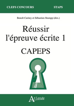 Réussir l'écrit 1 - CAPEPS, agrégation d'EPS
