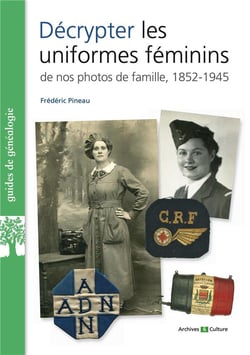 Décrypter les uniformes féminins de nos photos de famille, 1852-1945