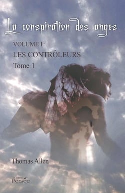 La conspiration des anges Tome 1 - les contrôleurs