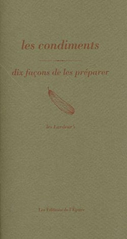 Dix façons de le préparer : les condiments