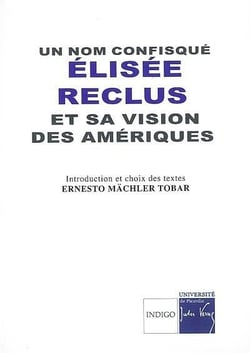 Un nom confisqué - Elisée Réclus et sa vision des Amériques