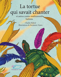 La tortue qui savait chanter : et autres contes traditionnels haïtiens