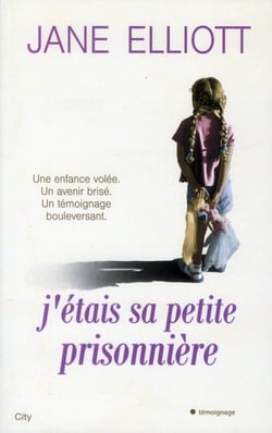 J'étais sa petite prisonnière
