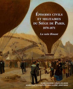 Épisodes civiles et militaires du Siège de Paris, 1870-1871 - la suite Binant