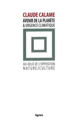 L'avenir de la planète et urgence climatique - au-delà de l'opposition nature / culture