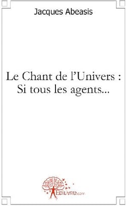 Le chant de l'univers : si tous les agents...