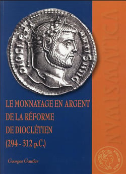 Le monnayage en argent de la réforme de Dioclétien (294-312 p.c.)