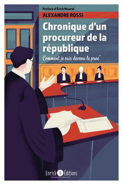 Chronique d'un procureur de la République - comment je suis devenu le proc'