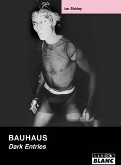 BAUHAUS Dark Entries