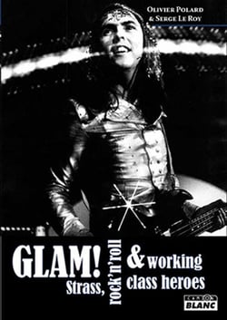 GLAM ! - Strass, rock'n'roll et working class heroes