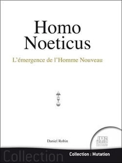 Homo noeticus : l'emergence de l'homme nouveau