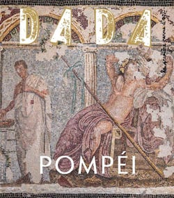 Revue Dada n.244 : Pompeï