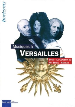 Musiques à Versailles : Boëly, le clavecin du Roi Soleil, Rameau